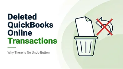 Accidentally Deleted Transactions in QuickBooks Online? Here's Why You Can't Get Them Back